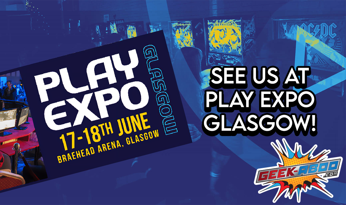See Geek-Aboo at Play Expo Glasgow!
